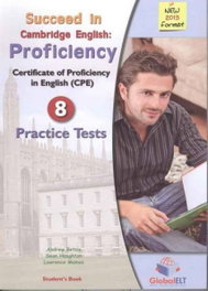 GLOBAL ELT. Succeed in Cambridge English: Proficiency 8 Practice Tests