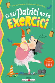 El rei Patrici no fa exercici, Levina van Teunenbroek, Charlotte Bruijn - Maeva Ediciones