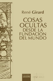 Cosas ocultas desde la fundación del mundo, René Girard - SIGUEME