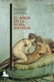 El amor en la Roma antigua, Pierre Grimal - ESPASA CALPE