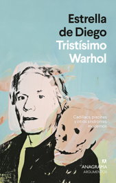 Tristísimo Warhol, Estrella de Diego - ANAGRAMA