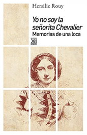 SIGLO XXI EDITORES, Yo no soy la señorita Chevalier, Hersilie Rouy