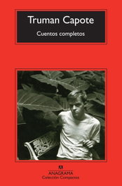 Cuentos completos, Truman Capote - ANAGRAMA