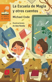La Escuela de Magia y otros cuentos, Michael Ende - SM