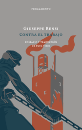 Contra el trabajo, Giuseppe Rensi - FIRMAMENTO
