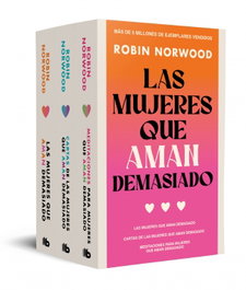 Mujeres que aman demasiado, Robin Norwood - B de Bolsillo