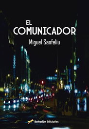El Comunicador, Miguel Sanfeliu - BOHODON