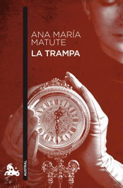 La trampa, Ana María Matute - ESPASA CALPE