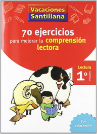 Santillana, Vacaciones 70 ejercicios para mejorar la comprensión lectora 1º Primaria - Santillana