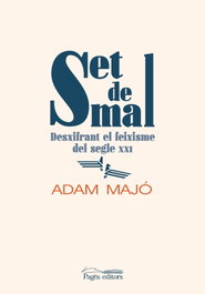 Set de mal: Descifrant el feixisme del segle XXI, Adam Majó Garriga - PAGES EDITORS