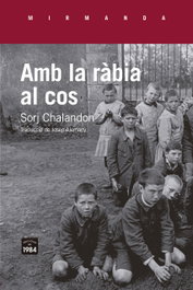 Amb la ràbia al cos, Sorj Chalandon - EDIC.1984