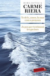 Te deix, amor, la mar com a panyora/Jo pos per testimoni, Carme Riera - LABUTXACA