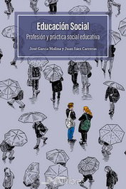 Educación Social: Profesión y práctica social educativa, José García Molin / Juan Sáez Carreras - NAU LLIBRES