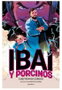 Penguin Random House Grupo Editorial, S.A.U. Ibai y Porcinos: Cuestión de Cerdos