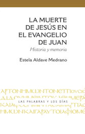 La muerte de Jesús en el evangelio de Juan, Estela Aldave Medrano - PPC