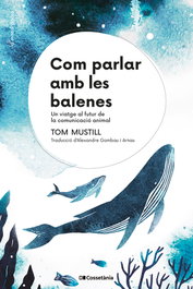 Com parlar amb les balenes, Tom Mustill - Cossetania Edicions