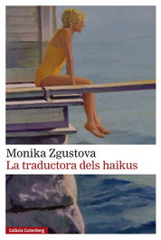 La traductora dels haikus, Monika Zgustova - Galaxia Gutenberg