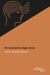En ocasiones oigo voces, Jesús Alcañiz García - PLATERO EDITORIAL