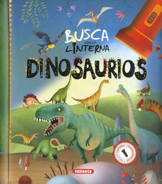 Busca con la linterna dinosaurios, Susaeta Ediciones - SUSAETA EDICIONES