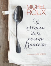 LA ESENCIA DE LA COCINA FRANCESA, Cristina Rodríguez Fischer - BLUME