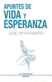 Apuntes de vida y esperanza, José Mª. Avendaño - NARCEA