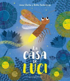 La casa de Luci, Jane Clarke, Britta Teckentrup - JUVENTUD