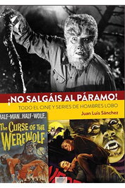 ¡No Salgais Al Paramo! Todo El Cine Y Series De Hombres Lobo.