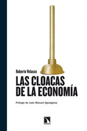 Las cloacas de la economía, Roberto Velasco - CATARATA
