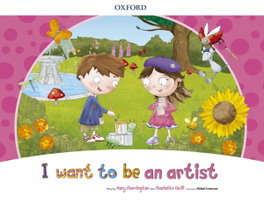 OXFORD UNIVERSITY PRESS, I WANT TO BE AN ARTIST (STORYBOOK) PACK - VV.AA