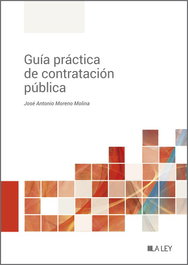 LA LEY, Guía práctica de contratación pública - José Antonio Moreno Molina
