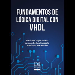 Fundamentos de lógica digital con VDHL, Omar Trejos - ECOE EDICIONES