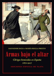 Armas bajo el altar, Salvador Daza Palacios y María Regla Prieto - ESPUELA DE PLATA