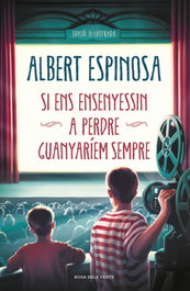 Si ens ensenyessin a perdre, guanyaríem sempre, Albert Espinosa - ROSA DELS VENTS