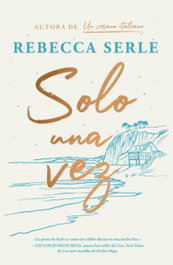 Solo una vez, Rebecca Serle - TITANIA