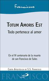 Totum Amoris Est, Papa Francisco - SAN PABLO EDITORIAL