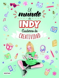 DESTINO INFANTIL, Cuaderno de creatividad de El mundo de Indy - DESTINO INFANTIL
