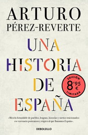 DEBOLSILLO, Una historia de España (edición limitada · Verano), Arturo Pérez-Reverte - DEBOLSILLO