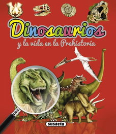 SUSAETA EDICIONES, Dinosaurios y la vida en la prehistoria