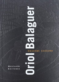 DESSERT CUISINE, Oriol Balaguer - MONTAGUD EDITORES
