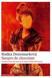 Sangre de chocolate, Radka Denemarková - GALAXIA GUTENBERG