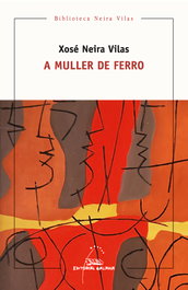 A muller de ferro, Xosé Neira Vilas - GALAXIA