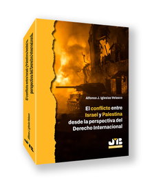 El conflicto entre Israel y Palestina desde la perspectiva del Derecho internacional, Alfonso J. Iglesias Velasco