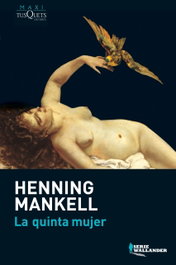 La quinta mujer, Henning Mankell - TUSQUETS