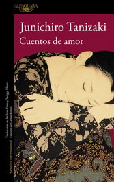 Cuentos de amor, Junichirô Tanizaki - ALFAGUARA