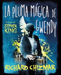 La pluma mágica de Gwendy, Stephen King y Richard Chizmar - SUMA DE LETRAS