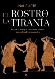 El rostro de la tiranía, Unai Iriarte - LA ESFERA DE LOS LIBROS