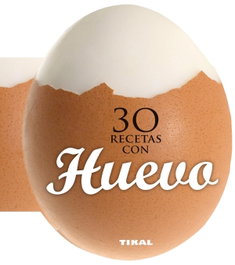 TIKAL EDICIONES, 30 recetas con huevo