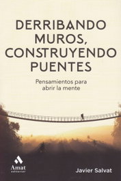 AMAT EDITORIAL, DERRIBANDO MUROS, CONSTRUYENDO PUENTES, Javier Salvat - AMAT EDITORIAL