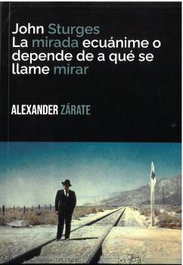 PROVIDENCE EDICIONES, John Sturges: Mirada ecuánime o depende a qué se llame mirar - Alexander Zárate