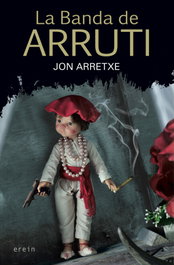 LA BANDA DE ARRUTI, Jon Arretxe - EREIN EDITORIAL